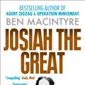Cover Art for 9780007428199, Josiah the Great by Ben Macintyre