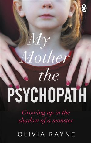 Cover Art for 9781785038990, My Mother, the Psychopath by Olivia Rayne