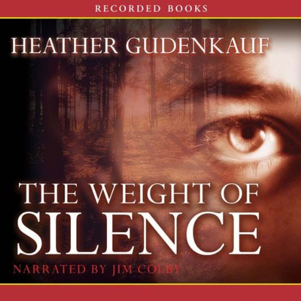 Cover Art for B002ULA1SI, The Weight of Silence by Heather Gudenkauf