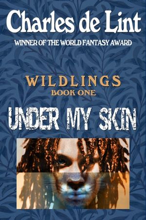 Cover Art for 9780920623114, Under My Skin by De Lint, Charles