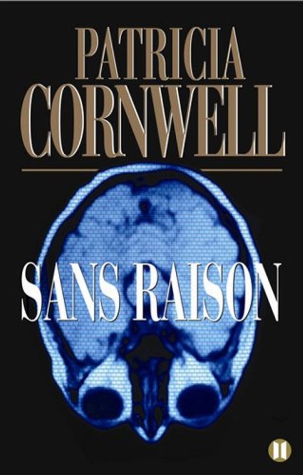 Cover Art for 9782848930282, Sans raison by Patricia Cornwell