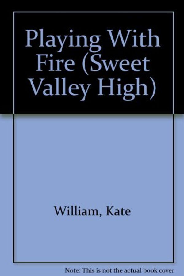 Cover Art for 9781559050128, Playing With Fire by Kate William, Francine Pascal