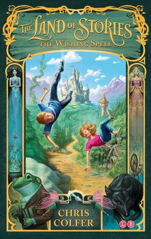 Cover Art for 9781907411755, The Land of Stories: The Wishing Spell: Book 1 by Chris Colfer