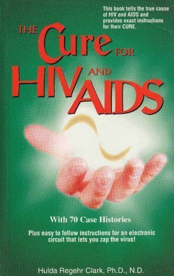 Cover Art for 9780963632838, The Cure for HIV and AIDS by Hulda Regehr Clark