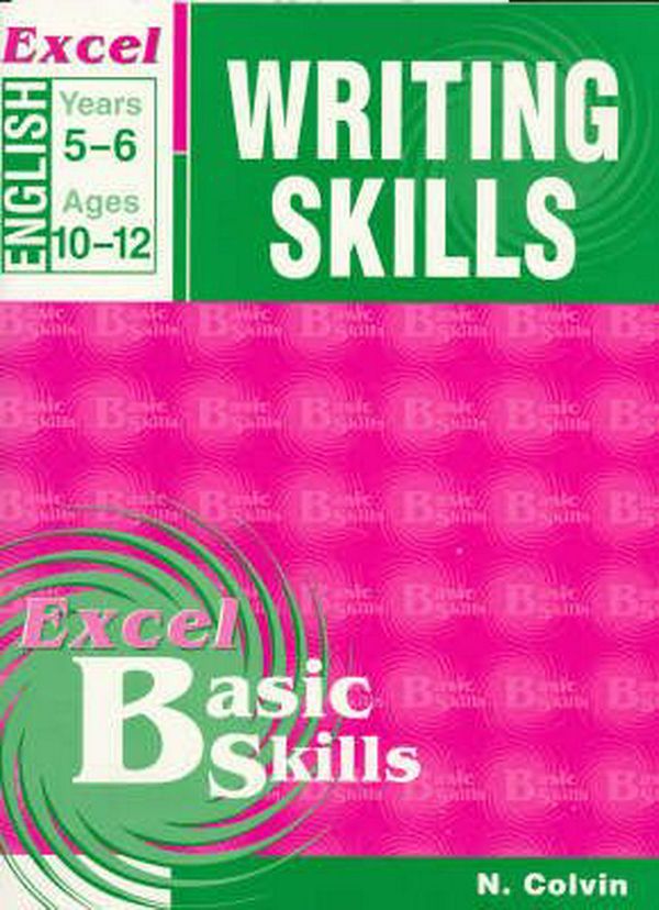 Cover Art for 9781740200479, Excel Writing Skills: Year 5-6 by N. Colvin