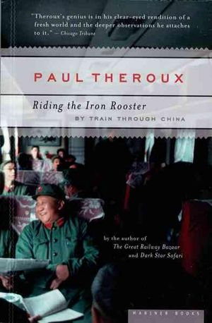 Cover Art for 9780618658978, Riding the Iron Rooster by Paul Theroux