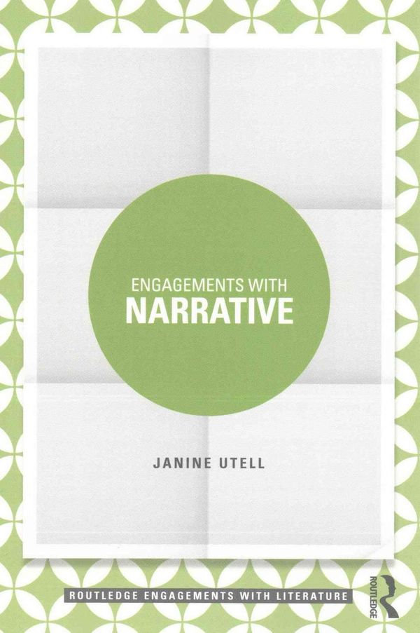 Cover Art for 9780415732468, Engagements with Narrative (Engagements with Literature) by Janine Utell