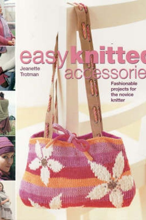Cover Art for 9780731812400, Easy Knitted Accessories by Jeannette A. Trotman