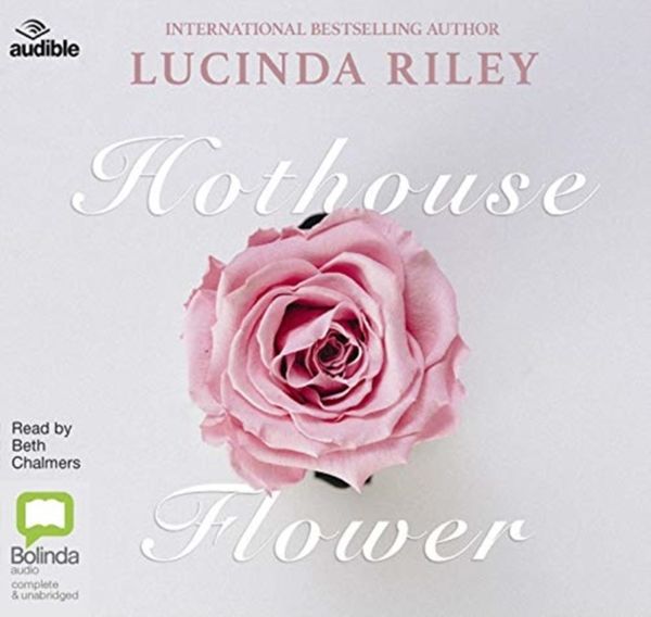 Cover Art for 9781489493798, Hothouse Flower by Lucinda Riley