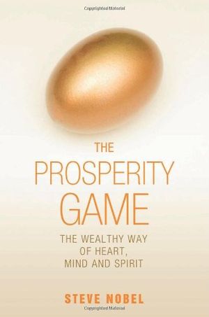 Cover Art for 9781844090808, The Prosperity Game by Steve Nobel