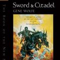 Cover Art for 9780312890186, Sword & Citadel: The Second Half of ’The Book of the New Sun’ by Gene Wolfe