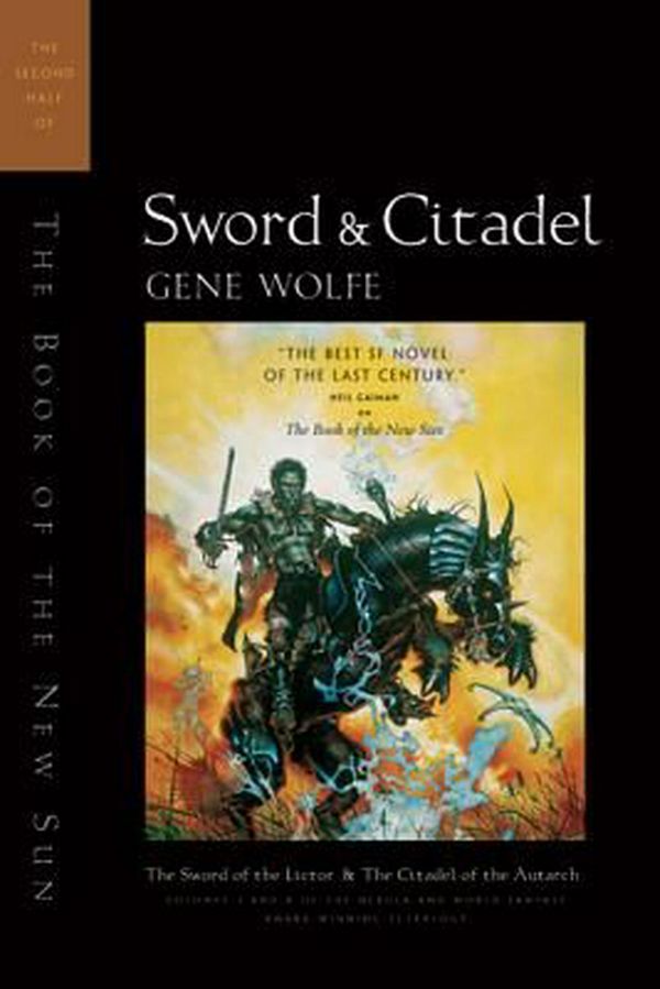 Cover Art for 9780312890186, Sword & Citadel: The Second Half of ’The Book of the New Sun’ by Gene Wolfe