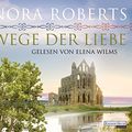 Cover Art for 9783837130140, Wege der Liebe: O'Dwyer 03 by Nora Roberts
