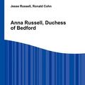 Cover Art for 9785510716344, Anna Russell, Duchess of Bedford by Jesse Russell, Ronald Cohn