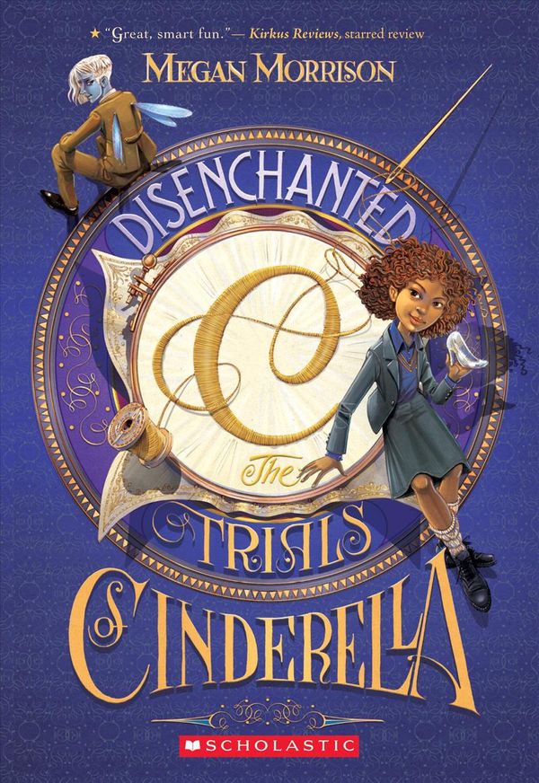 Cover Art for 9780545642729, Disenchanted: The Trials of Cinderella (Tyme #2) by Megan Morrison