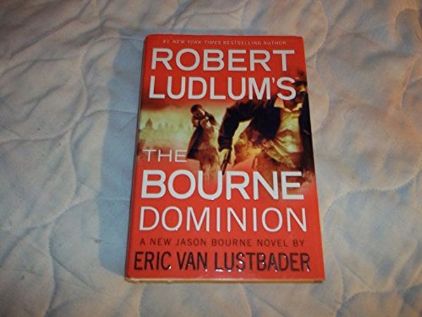 Cover Art for B00AK2TPGI, Robert Ludlum's (TM) The Bourne Dominion (A Jason Bourne novel) by Van Lustbader, Eric