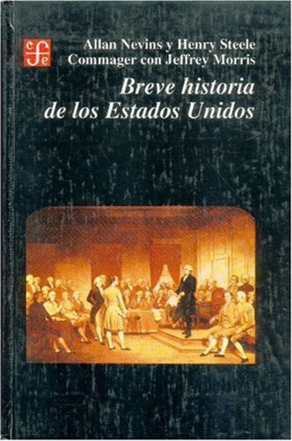 Cover Art for 9789681642563, Breve historia de los Estados Unidos (Spanish Edition) by Allan Nevins, Henry S. Commager