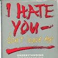 Cover Art for 9780895866592, I Hate You--Don't Leave Me by Jerold J. Kreisman, Hal Straus