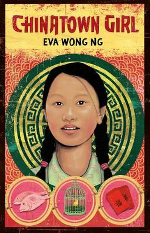 Cover Art for 9781775435778, My New Zealand Story: Chinatown Girl by Wong Ng,Eva