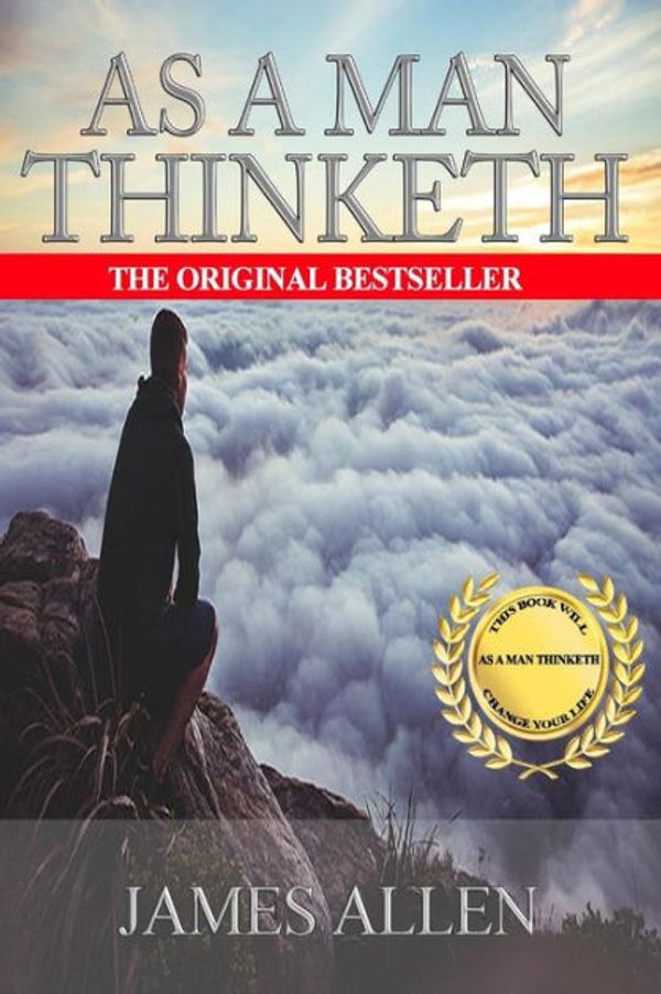 Cover Art for 9781536903102, As a Man Thinketh by James Allen, James Allen (Foreword By) by James Allen