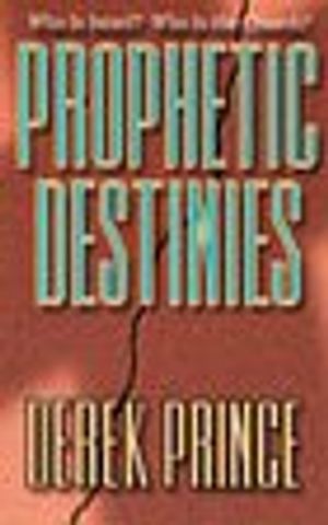 Cover Art for 9780884193234, Prophetic Destinies by Derek Prince