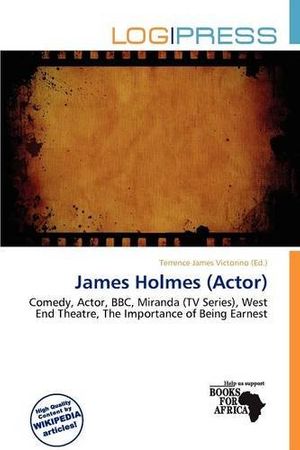 Cover Art for 9786137318720, James Holmes (Actor) by Terrence James Victorino