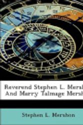 Cover Art for 9781140128304, Reverend Stephen L. Mershon and Marry Talmage Mershon by Stephen L Mershon