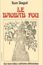 Cover Art for 9782723608381, Le baobab fou (Vies africaines) by Ken Bugul