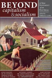 Cover Art for 9781932528107, Beyond Capitalism & Socialism by Tobias J Lanz