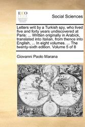 Cover Art for 9781170112120, Letters Writ by a Turkish Spy, Who Lived Five and Forty Years Undiscovered at Paris by Giovanni Paolo Marana