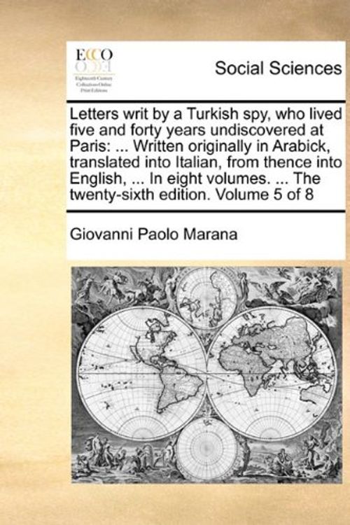 Cover Art for 9781170112120, Letters Writ by a Turkish Spy, Who Lived Five and Forty Years Undiscovered at Paris by Giovanni Paolo Marana