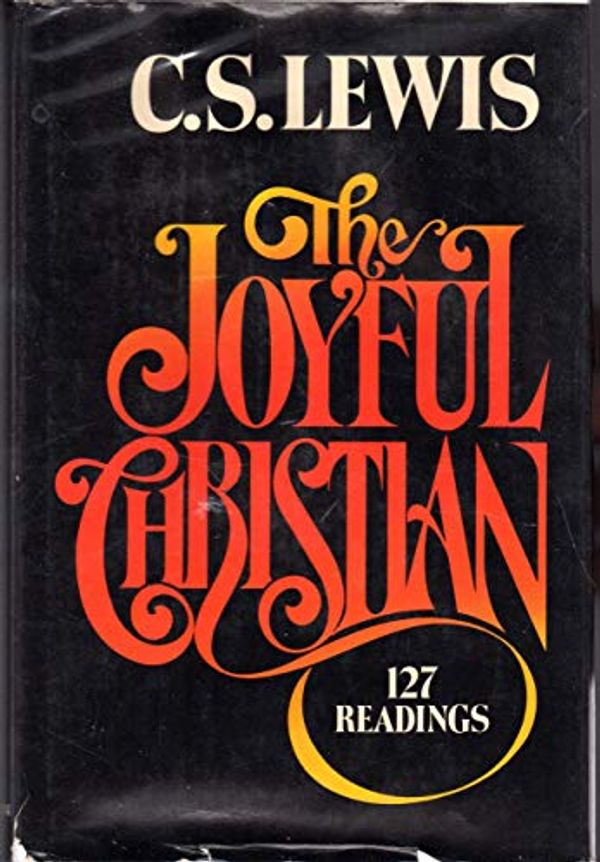 Cover Art for 9780025709003, The Joyful Christian: 127 Readings from C. S. Lewis by C. S. Lewis