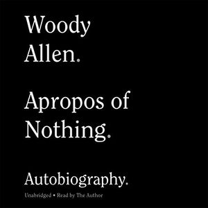 Cover Art for 9781549187186, Apropos of Nothing by Woody Allen