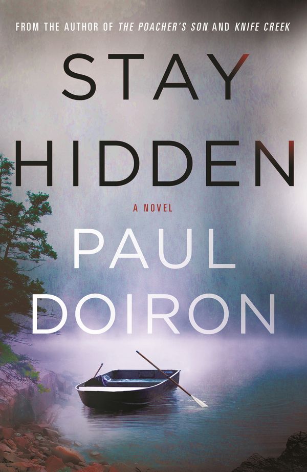 Cover Art for 9781250102393, Stay Hidden (Mike Bowditch) by Paul Doiron