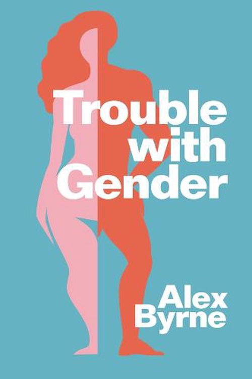 Cover Art for 9781509560011, Trouble With Gender: Sex Facts, Gender Fictions by Alex Byrne