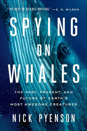 Cover Art for 9780735224568, Spying on Whales by Nick Pyenson