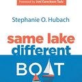 Cover Art for B084GXRK1K, Same Lake, Different Boat: Coming Alongside People Touched by Disability, Revised and Updated by Stephanie O. Hubach