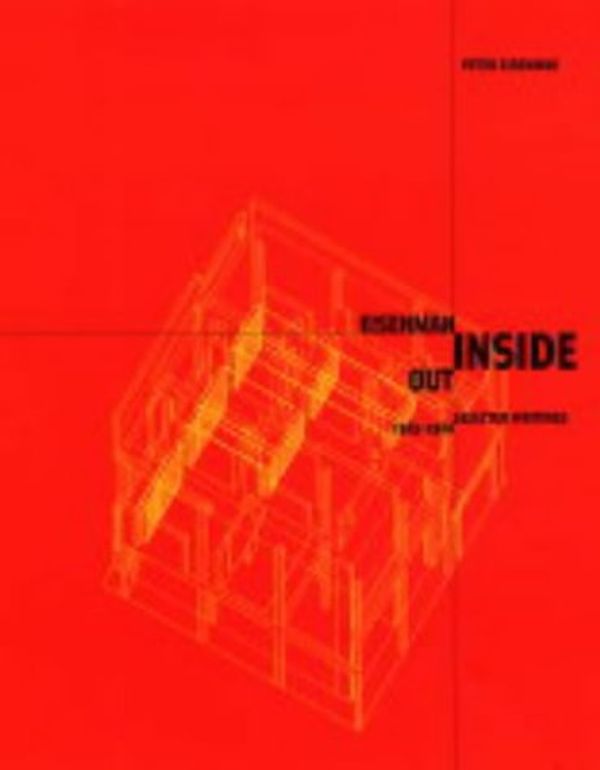 Cover Art for 9780300090086, Eisenman Inside Out: Selected Writings, 1963-1988 by Peter Eisenman