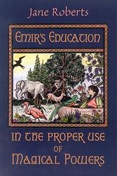 Cover Art for 9781571741424, Emir’s Education in the Proper Use of Magical Powers [With Flaps] by Jane Roberts