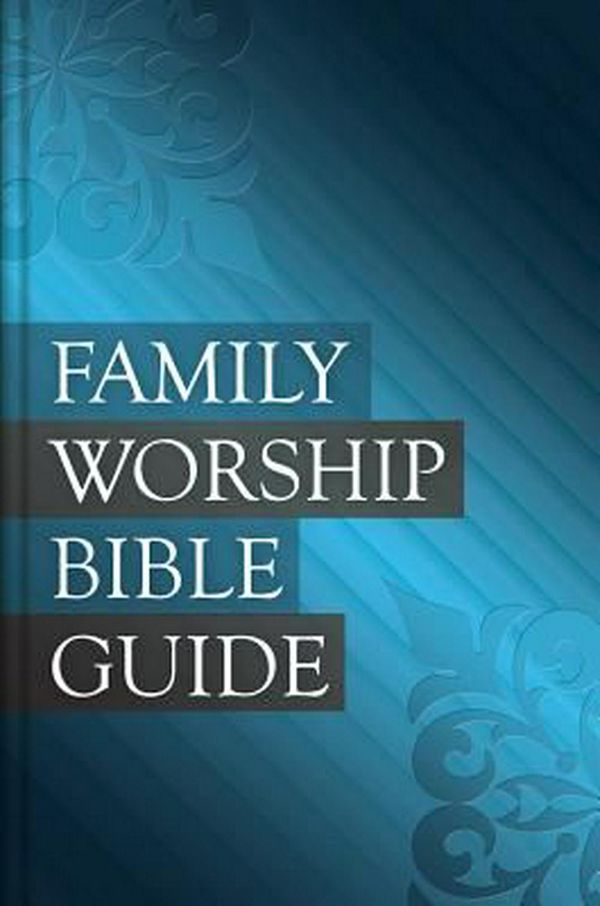 Cover Art for 9781601785008, Family Worship Bible Guide - Hardcover by Joel R. Beeke, Michael P. Barrett, V, Jerry Bilkes, Paul Smalley