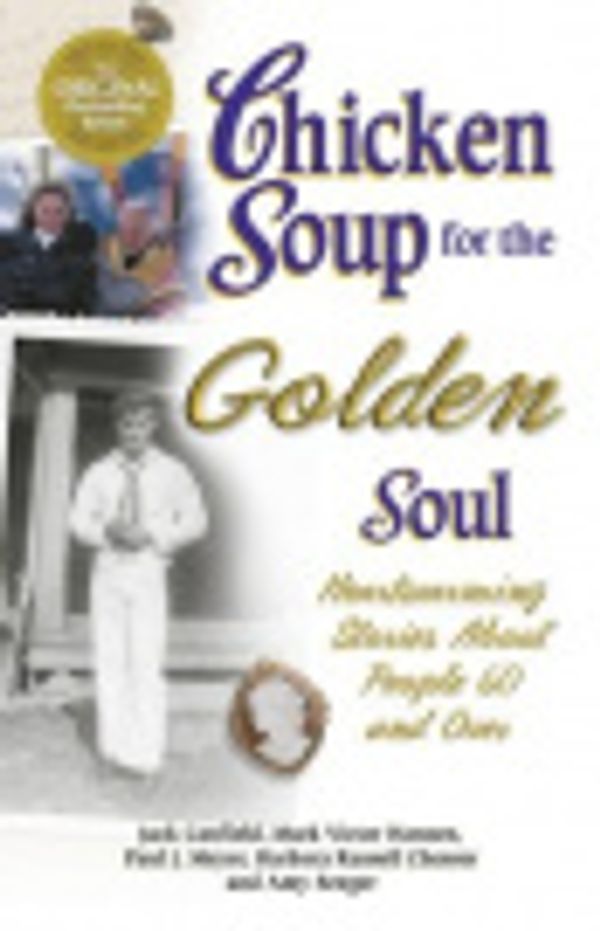 Cover Art for 9780757396748, Chicken Soup for the Golden Soul by Jack Canfield