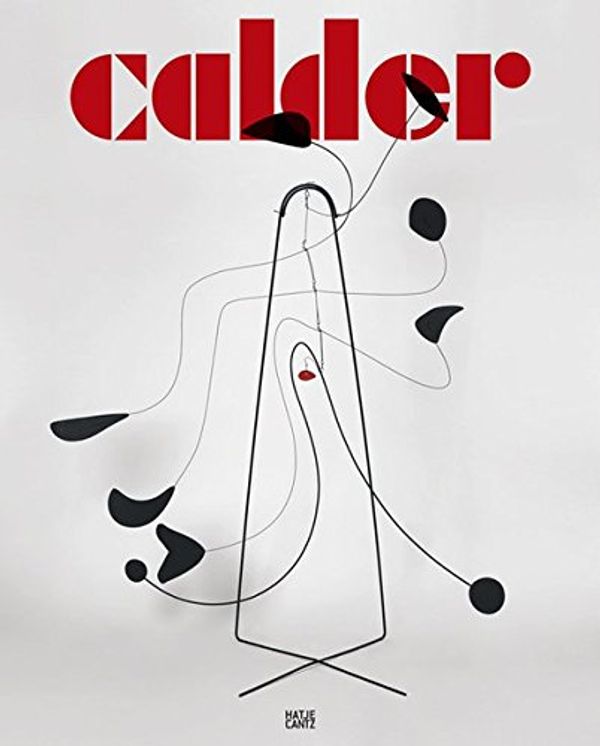 Cover Art for 9783775737104, Alexander Calder Trees: Naming Abstraction by Hatje Cantz Verlag