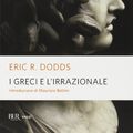 Cover Art for 9788817028561, I greci e l'irrazionale by Eric R. Dodds