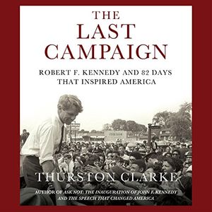 Cover Art for 9781598876680, The Last Campaign by Thurston Clarke
