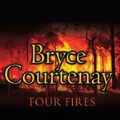 Cover Art for 9781743107270, Four Fires by Bryce Courtenay