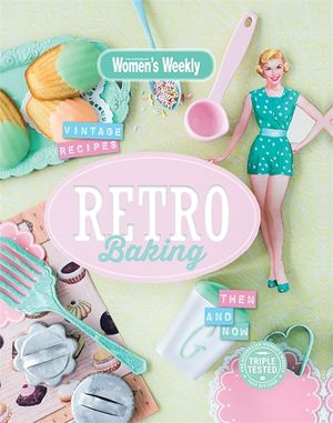 Cover Art for 9781742456065, Retro Baking by The Australian Women's Weekly