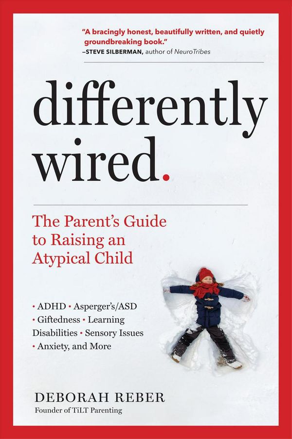 Cover Art for 9781523506316, Differently Wired: Raising an Atypical Child in a Conventional World by Deborah Reber