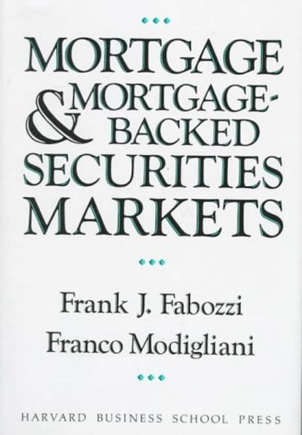 Cover Art for 9780875843223, Mortgages and Mortgage-backed Securities Markets by Fabozzi, Frank J., Modigliani, Franco