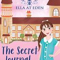 Cover Art for B08DNGSZFJ, Ella at Eden #2 Secret Journal by Laura Sieveking