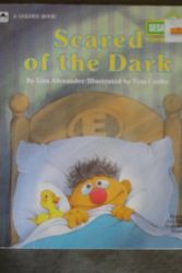 Cover Art for 9780307290069, Scared of the Dark-Sesame Street Growing-Up Book (Sesame Street Growing - up Book) by Lisa, Illustrated by Cooke, Tom Alexande